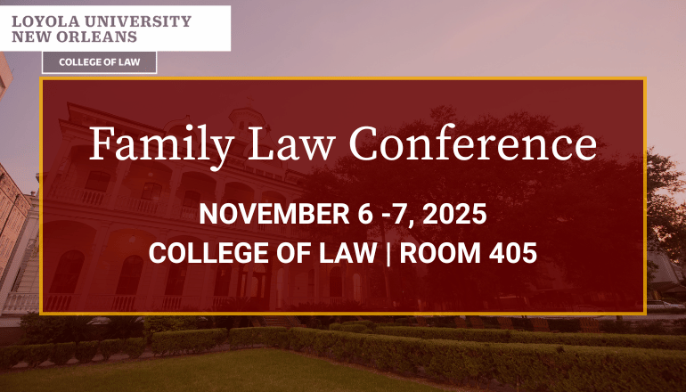 Loyola New Orleans Family Law CLE