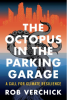 Cover of Rob Verchick's Book - The Octopus in the Parking Garage